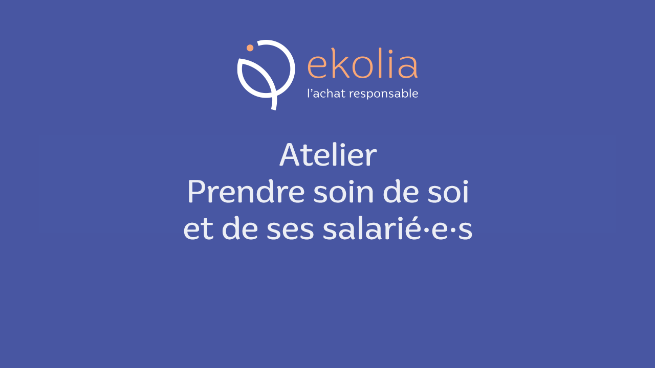 Visuel de l'événement Réunion et Atelier "Prendre soin de soi et de ses salarié·e·s"